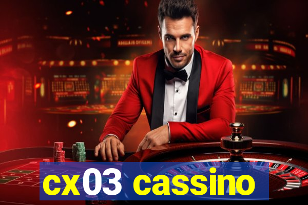 cx03 cassino